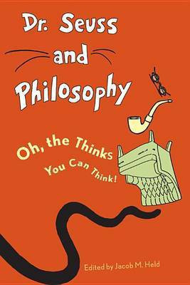 Dr. Seuss and Philosophy(English, Electronic book text, Held Jacob M.)