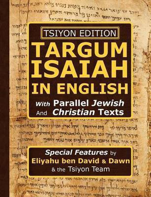 Tsiyon Edition Targum Isaiah In English with Parallel Jewish and Christian Texts(English, Paperback, ben David Eliyahu)