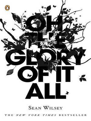 Oh the Glory of It All(English, Electronic book text, Wilsey Sean)