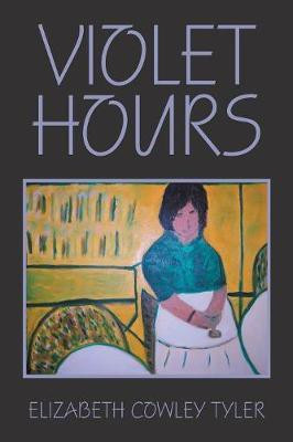 Violet Hours(English, Paperback, Tyler Elizabeth Cowley)