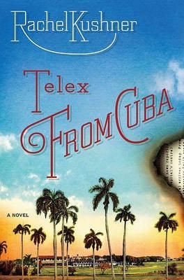 Telex from Cuba(English, Electronic book text, Kushner Rachel)