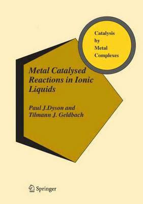 Metal Catalysed Reactions in Ionic Liquids(English, Electronic book text, Dyson Paul J.)