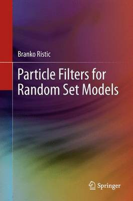 Particle Filters for Random Set Models(English, Electronic book text, Ristic Branko)