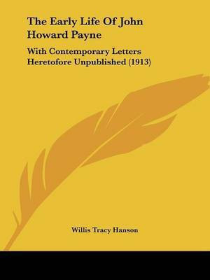 The Early Life Of John Howard Payne(English, Paperback, Hanson Willis Tracy)