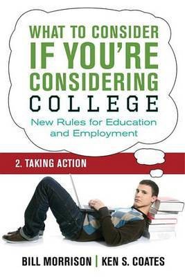 What to Consider If You're Considering College -- Taking Action(English, Electronic book text, Morrison Bill)