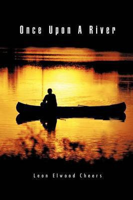 Once Upon A River(English, Paperback, Cheers Leon Elwood)