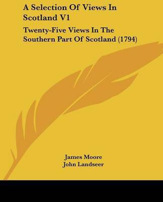 A Selection Of Views In Scotland V1(English, Paperback, unknown)
