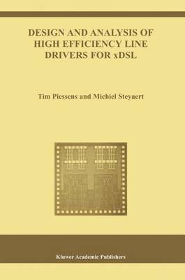 Design and Analysis of High Efficiency Line Drivers for Xdsl(English, Electronic book text, Piessens Tim)