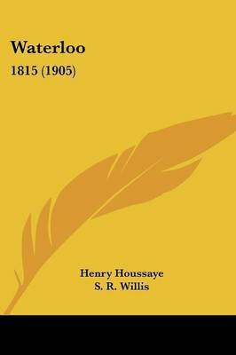 Waterloo(English, Paperback, Houssaye Henry)