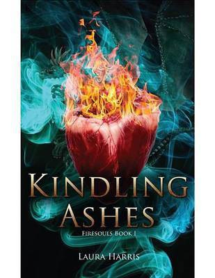 Kindling Ashes(English, Electronic book text, Harris Laura)