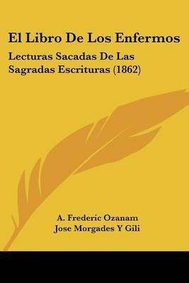 El Libro De Los Enfermos(Spanish, Paperback, Ozanam A Frederic)