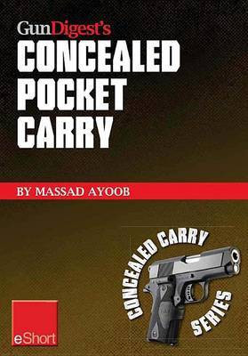 Gun Digest's Concealed Pocket Carry Eshort(English, Electronic book text, Ayoob Massad)