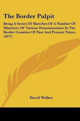 The Border Pulpit(English, Paperback, Walker David)