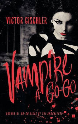 Vampire a Go-Go(English, Electronic book text, Gischler Victor)