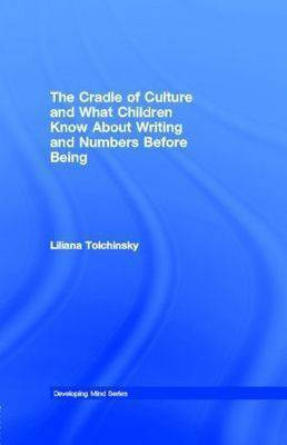 The Cradle of Culture and What Children Know About Writing and Numbers Before Being Taught(English, Electronic book text, Tolchinsky Landsmann Liliana)