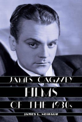 James Cagney Films of the 1930s(English, Electronic book text, Neibaur James L)