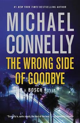 The Wrong Side of Goodbye(English, Paperback, Connelly Michael)