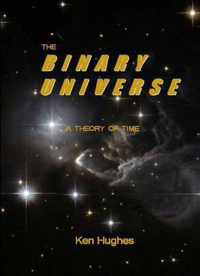 The Binary Universe(English, Paperback, Hughes Ken)