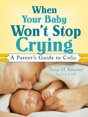 When Your Baby Won't Stop Crying(English, Electronic book text, Krautter Tonja H)