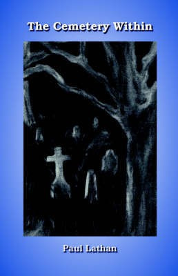 The Cemetery Within(English, Paperback, Lathan Paul)
