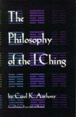 The Philosophy of the I Ching(English, Paperback, Anthony Carol K.)