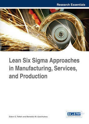 Lean Six Sigma Approaches in Manufacturing, Services, and Production(English, Electronic book text, unknown)