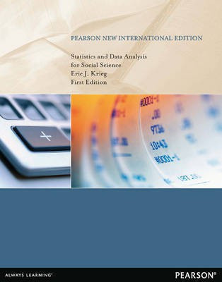 Statistics and Data Analysis for Social Science: Pearson New International Edition(English, Paperback, Krieg Eric)