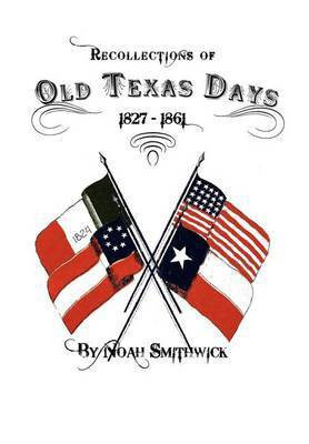Recollections of Old Texas Days(English, Hardcover, Smithwick Noah)