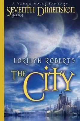 Seventh Dimension - The City(English, Paperback, Roberts Lorilyn)
