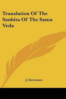 Translation Of The Sanhita Of The Sama Veda(English, Paperback, Stevenson J)