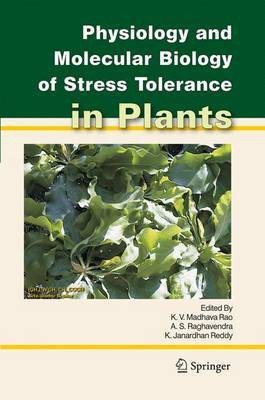 Physiology and Molecular Biology of Stress Tolerance in Plants(English, Electronic book text, Rao K. V. Madhava)