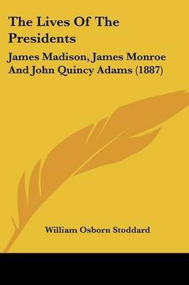 The Lives Of The Presidents(English, Paperback, Stoddard William Osborn)