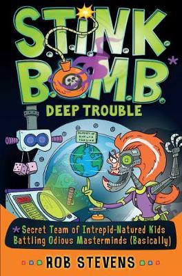 S.T.I.N.K.B.O.M.B: Deep Trouble(English, Electronic book text, Stevens Rob)