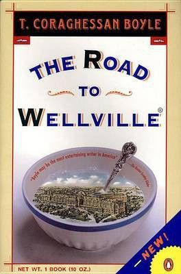 The Road to Wellville(English, Electronic book text, Boyle T Coraghessan)