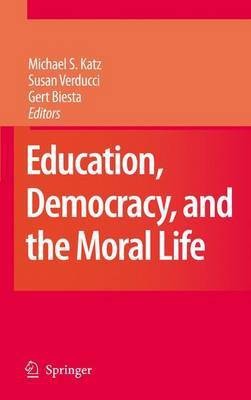 Education, Democracy, and the Moral Life(English, Electronic book text, Katz Michael S Professor)