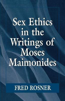 Sex Ethics in the Writings of Moses Maimonides(English, Electronic book text, Rosner Fred)