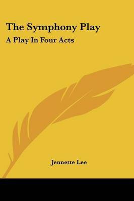 The Symphony Play(English, Paperback, Lee Jennette)