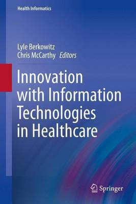Innovation with Information Technologies in Healthcare(English, Electronic book text, Berkowitz Lyle)