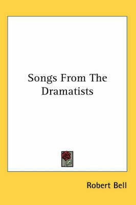 Songs from the Dramatists(English, Paperback, Bell Robert Partner MD)