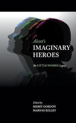 Alcott's Imaginary Heroes(English, Paperback, unknown)