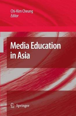 Media Education in Asia(English, Electronic book text, Cheung Chi-Kim)