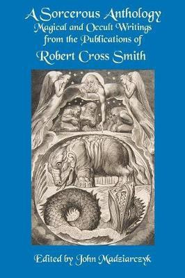 A Sorcerous Anthology(English, Paperback, Smith Robert Cross)