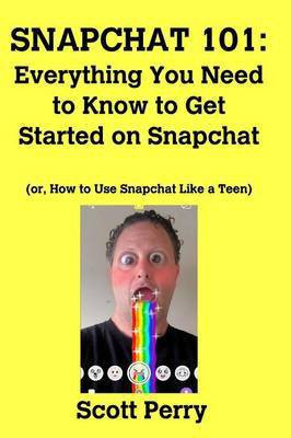 Snapchat 101(English, Paperback, Perry Scott)