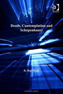 Death, Contemplation and Schopenhauer(English, Electronic book text, Singh R Raj)