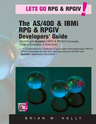 The AS/400 & IBM i RPG & RPGIV Programming Guide(English, Paperback, Kelly Brian W)