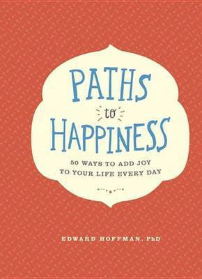 Paths to Happiness(English, Electronic book text, Hoffman Edward PH D)