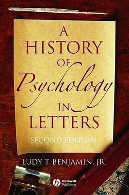 A History of Psychology in Letters(English, Electronic book text, Benjamin Ludy T. Jr.)