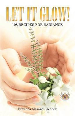 Let it Glow!(English, Paperback, Sachdev Pratibha Masand)