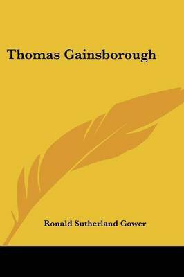 Thomas Gainsborough(English, Paperback, Gower Ronald Sutherland Lor)