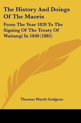 The History And Doings Of The Maoris(English, Paperback, Gudgeon Thomas Wayth)